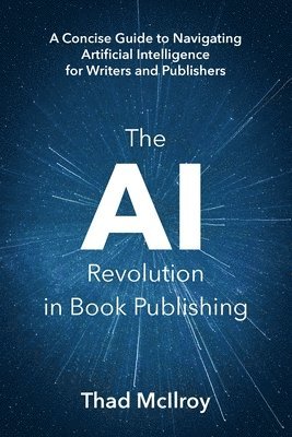 Thad McIlroy - AI Revolution in Book Publishing, Häftad