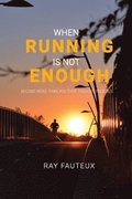 When Running Is Not Enough