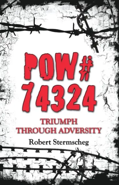Robert Stermscheg - Prisoner of War (POW) #74324, E-bok. Tillgänglighet: Lägg i varukorg