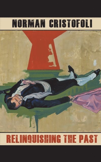 Norman Cristofoli - Relinquishing the Past, E-bok