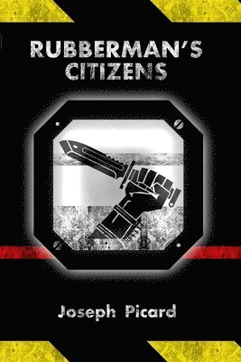 Joseph Picard - Rubberman's Citizens, Häftad