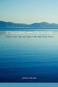 Standing on His Promises: Finding Comfort, Hope, and Purpose in the Midst of Your Storm