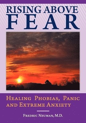 Fredric Neuman - Rising Above Fear, Häftad. Tillgänglighet: Lägg i varukorg