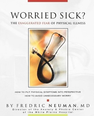 Fredric Neuman - Worried Sick? The Exaggerated Fear of Physical Illness, Häftad. Tillgänglighet: Lägg i varukorg