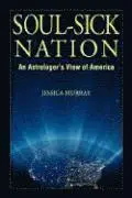 Jessica Murray - Soul-Sick Nation: An Astrologer's View of America, Häftad. Tillgänglighet: Lägg i varukorg