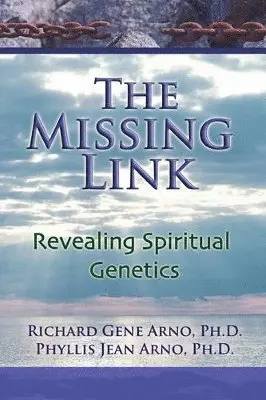 PH.D. Phyllis Jean Arno, Richard Gene Arno - Missing Link, Revealing Spiritual Genetics, Häftad. Tillgänglighet: Lägg i varukorg