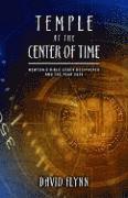 Temple at the Center of Time: Newton's Bible Codex Deciphered and the Year 2012