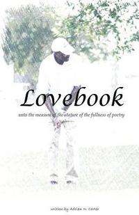 Lovebook: Unto the measure of the stature of the fullness of poetry