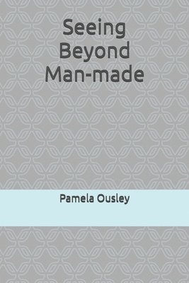 Seeing Beyond Man-made