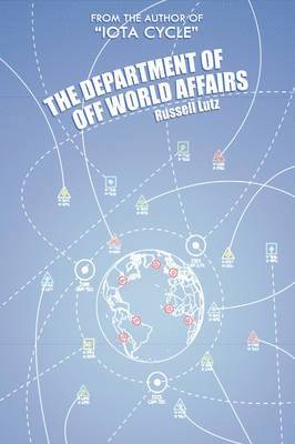 Russell Lutz - The Department of Off World Affairs, Inbunden