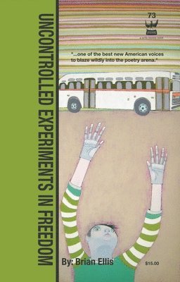 Brian Ellis - Uncontrolled Experiments in Freedom, Häftad