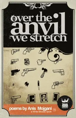 Anis Mojgani - Over the Anvil We Stretch, Häftad. Tillgänglighet: Lägg i varukorg