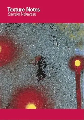 Sawako Nakayasu - Texture Notes, Häftad. Tillgänglighet: Tillfälligt slut