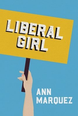 Ann Marquez - Liberal Girl, Häftad. Tillgänglighet: Lägg i varukorg