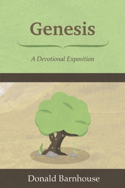 Donald Barnhouse - Genesis: A Devotional Exposition, E-bok