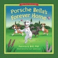 Patricia Ann Brill - Porsche Bella's Forever Home!, Häftad
