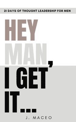 J Maceo - Hey Man I Get It, Häftad