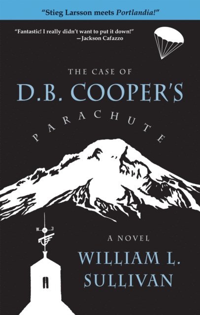 William Sullivan - Case of D.B. Cooper's Parachute, E-bok