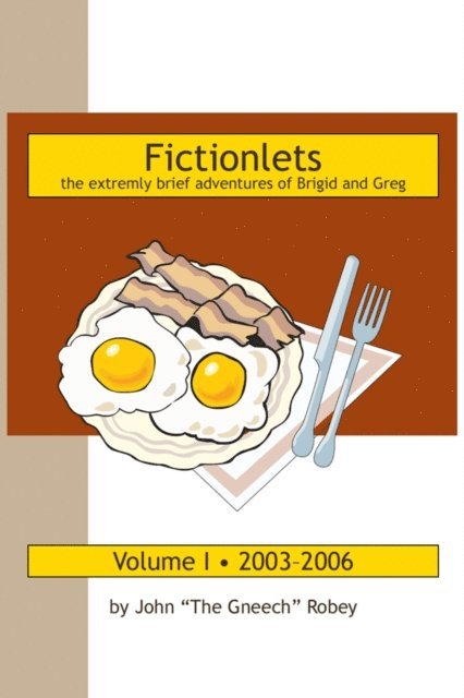 John Robey - Fictionlets: The Extremely Brief Adventures of Brigid and Greg, Vol. I, E-bok