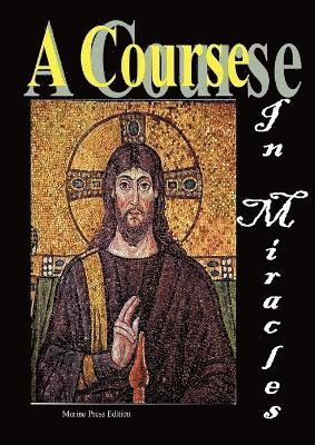 Course in Miracles av Jesus The Christ, Anonymous, Helen Shucman, William Thetford