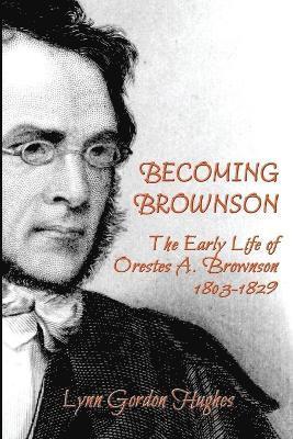 Lynn Gordon Hughes - Becoming Brownson, Häftad