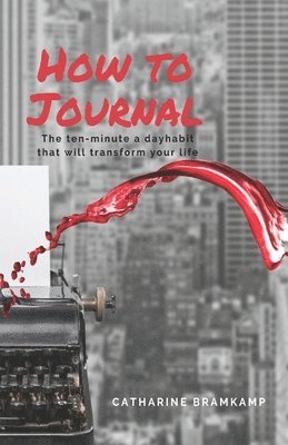 Catharine Bramkamp - How to Journal, Häftad. Tillgänglighet: Lägg i varukorg
