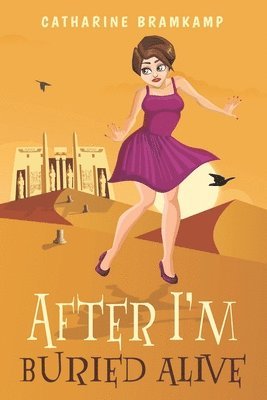 Catharine Bramkamp - After I'm Buried Alive: A senior adventure about a second chance to make more bad choices., Häftad. Tillgänglighet: Lägg i varukorg