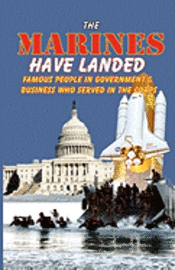 Andrew Anthony Bufalo - The Marines Have Landed - Famous People in Government and Business Who Served in the Corps, Häftad