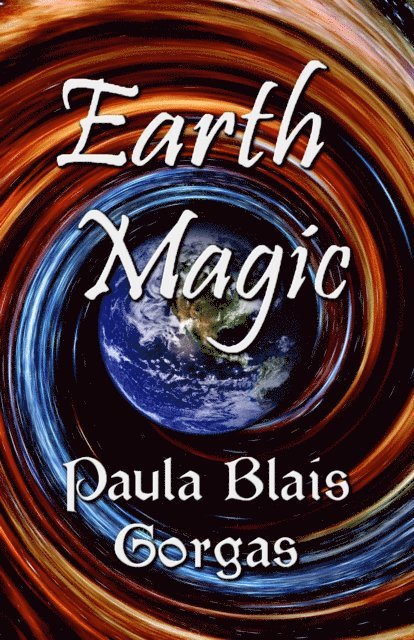 Paula Blais Gorgas - Earth Magic, E-bok