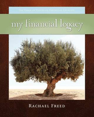 Rachael A. Freed - My Financial Legacy, Häftad. Tillgänglighet: Lägg i varukorg