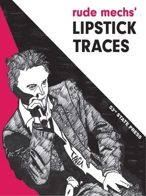 Rude Mechs’ Lipstick Traces, Häftad. Tillgänglighet: Tillfälligt slut