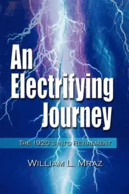 William L. Mraz - Electrifying Journey, Häftad. Tillgänglighet: Lägg i varukorg
