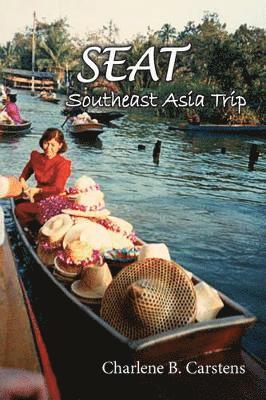 Charlene B. Carstens - Seat, Southeast Asia Trip, Häftad