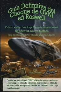 Guía Definitiva del Choque de OVNI en Roswell
