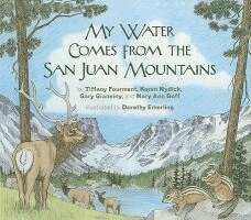 Tiffany Fourment, Koren Nydick, Gary Gianiny, Mary Ann Goff - My Water Comes from the San Juan Mountains, Inbunden. Tillgänglighet: Tillfälligt slut