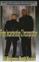 Randy Kearse, J. M. Benjamin - From Incarceration to Incorporation: The Rise, Fall, and Rise Again of JM Benjamin, Häftad
