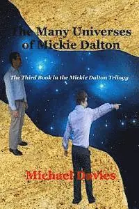Michael Davies - The Many Universes of Mickie Dalton: The Third Book in the Mickie Dalton Trilogy, Häftad. Tillgänglighet: Lägg i varukorg