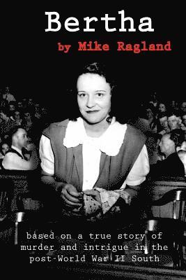Mike Ragland - Bertha, Häftad