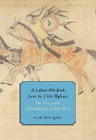 A Lakota War Book from the Little Bighorn - 'The Pictographic Autobiography of Half Moon'