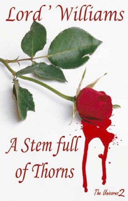 Lord'Williams - Stem Full of Thorns (The Unicorns 2), E-bok