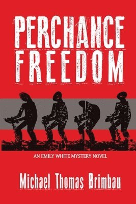 Michael Thomas Brimbau - Perchance Freedom, Häftad
