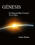 Genesis: El Origen del Cosmos y la Vida - Edicion a Color