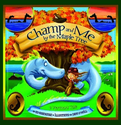 Ed Shankman - Champ and Me by the Maple Tree: A Vermont Tale, Inbunden