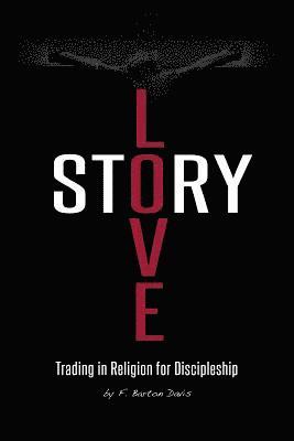 F. Barton Davis, Frank Davis - Love Story: Trading in Religion for Discipleship, Häftad