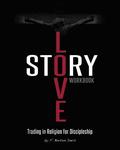 Love Story Workbook: Trading in Religion for Discipleship