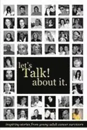 Let's Talk about It: Inspiring Stories from Young Adult Cancer Survivors