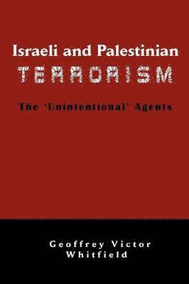 Geoffrey Victor Whitfield - Israeli And Palestinian Terrorism, Häftad