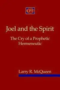 Larry R. McQueen - Joel And The Spirit: The Cry Of A Prophetic Hermeneutic, Häftad. Tillgänglighet: Lägg i varukorg