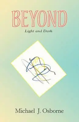 Michael J. Osborne - Beyond Light and Dark, Häftad. Tillgänglighet: Lägg i varukorg