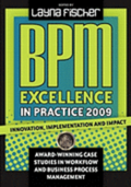 BPM Excellence in Practice 2009: Innovation, Implementation and Impact Award-winning Case Studies in Workflow and Business Process Management